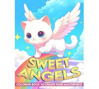Sweet Angels Coloring Book: Heavenly Coloring Pages Featuring Enchanting Animals Angelic Wings Illustrations for All Ages Fun & Creativity