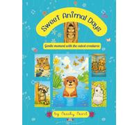 Sweet Animal Days: Gentle moment with the cutest creatures