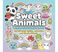 Sweet Animals Bold and Easy Coloring Book: Kawaii Cozy Cuties, Adorable Treats, and Comfy Friends Featuring Big and Simple Designs for Relaxation