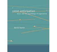 Sweet Anticipation: Music and the Psychology of Expectation