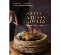 Libri Romina Coppola - Sweet Artisan Stories. Racconti Dietro L'obiettivo. Ediz.