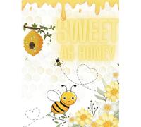 Sweet As Honey: Lined journal 8.5 x 11.00 inches 120 pages