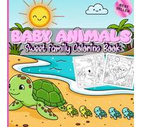 Sweet Baby Animals & Their Loving Parents - Cute Coloring Book for Kids | 40 Adorable Designs to Color, Learn & Relax