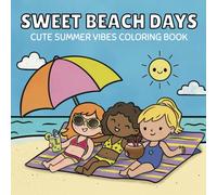 Sweet beach days: Cute summer vibes coloring book