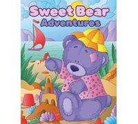 Sweet Bear Adventures: A Wholesome and Adorable Coloring Journey for Kids Ages 4-8
