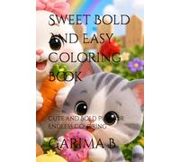 Sweet Bold And Easy Coloring Book: Cute and Bold Pics For Endless Coloring