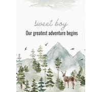Sweet Boy: Our Greatest Adventure Begins: Baby Memory Book