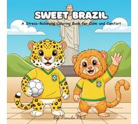 Sweet Brazil: A Stress-Relieving Coloring Book for Calm and Comfort