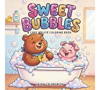 Sweet Bubbles - A Cozy & Cute Coloring Book: Relax and Float Away with Cute Animals, Bubbly Scenes, and Simple Designs for All Ages