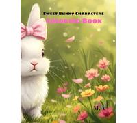 Sweet Bunny Characters Coloring Book: Fun and educational activity book with 42 simple cute rabbit illustrations for children aged 2 to 8