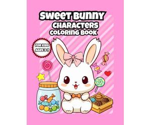 Sweet Bunny Characters Coloring Book: Fun and educational activity book with 42 simple cute rabbit illustrations for children aged 2 to 8
