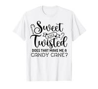 Sweet But Twisted Does That Make Me A Candy Cane Scherzo Divertente Maglietta