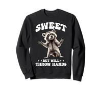 Sweet But Will Throw Hands Attitude Personality Sassy - Felpa