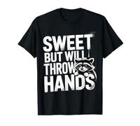 Sweet But Will Throw Hands Attitude Personality Sassy -- Maglietta