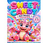 Sweet Candy Dot Marker Coloring Book: Big Bold Easy Dot Coloring Pages for Toddlers Ages 2-5 | Fun & Simple Dab Art Activity Book for Preschool Kids