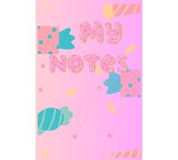 Sweet Candy Dreams Notebook: Cute Colorful Journal for Creative Notes, Idea & Doodles