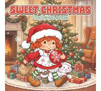 Sweet Christmas Coloring Book 72 Pages: For Kids and Adults Cute Girls Celebrating Christmas
