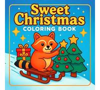 Sweet Christmas Coloring Book: Cute Holiday to Color for All Ages