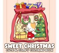 Sweet Christmas Coloring Book: Heartwarming Winter Coloring Pages featuring Adorable Friends, Cozy Activities, and Wholesome Holiday Scenes for All Ages Relaxation