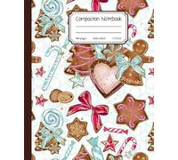 Sweet Christmas Gingerbread Composition Notebook: Festive Holiday Cookie and Candy Design- Cute Journal for Winter Notes, School
