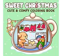 Sweet Christmas: Hygge Coloring Pages Featuring Cozy Hygge Holiday Scenes, Xmas Spaces and Adorable Fluffy Animals Designs For Adults And Teens Stress Relief And Relaxation
