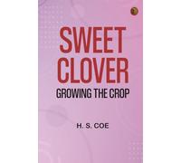 Sweet Clover: Growing the Crop