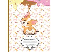 Sweet Corgi Dreams - Cute Corgi Composition Notebook: 7.5 x 9.25 Inches | 120 Lined Pages | College Rule | Perfect for School, Notes, or Journaling