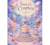 Sweet Cosmos: A Cosmic Coloring Book for Adult Dreamers