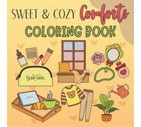 Sweet & Cozy Comforts: Coloring Book for Adults | Slow Living, Simple Joys & Self-Care Scenes for Relaxation & Stress Relief | Cute & Easy Designs