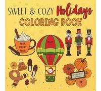 Sweet & Cozy Holidays Coloring Book: Easy Fall & Christmas Coloring Pages for Adults and Teens | Cute & Simple Designs for Relaxation and Stress Relief