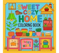 Sweet Cozy Home Coloring Book: A Warm Collection of Peaceful Living Spaces to Color and Enjoy