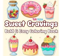 Sweet Cravings: Bold and Easy Coloring Book for Toddlers, Kids, Teens, Adults, and All Ages Featuring Donuts, Cupcakes, Candy, Ice Cream & More (Sweet Treats Coloring)