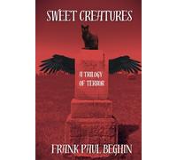 Sweet Creatures: A Trilogy of Terror