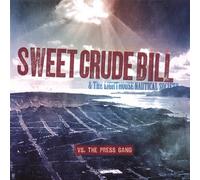 Sweet Crude Bill & the Lightho - Vs. the Press Gang