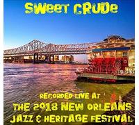 Sweet Crude - Live At Jazzfest 2018