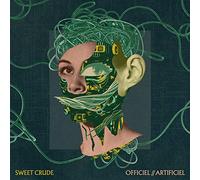 Sweet Crude - Officiel Artificiel