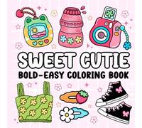 Sweet Cutie Bold and Easy Coloring Book for All Ages: Adorable and Trendy Designs for Relaxation and Creativity with Simple, Bold, and Aesthetic ... Accessories, Cozy Items, and Playful Details
