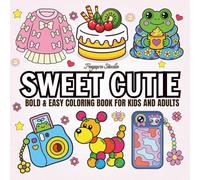Sweet Cutie: Bold & Easy Coloring Book for Kids and Adults - Big Simple Designs Full of Joy and Adorable Things