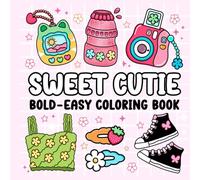 Sweet Cutie Coloring Book: A Fun and Relaxing Coloring Book for Adults and Kids | Cute and Groovy Designs with Bold & Easy Drawings of Adorable Things and Lovely Items