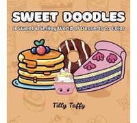Sweet Doodles: A Sweet & Smiley World of Desserts to Color