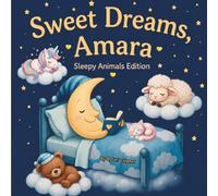 Sweet Dreams Amara: Personalized Children's Bedtime Story book for Babies & Kids | perfect birthday gift idea for Amara's | Gentle Rhymes, Sleepy ... Amara Drift Into Sweet Dreams Every Night.
