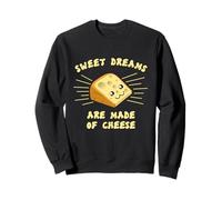 Sweet Dreams Are Made of Cheese Gioco di Parole Formaggio Felpa