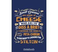 Sweet Dreams Are Made Of Cheese. Who Am I To Dis A Brie Notebook: College Ruled Lined Blank Notebook Journal Notepad