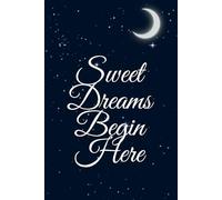 Sweet Dreams Begin Here: Where Calm Thoughts Find a Place To Rest