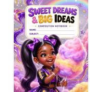 Sweet Dreams & Big Ideas: Candy Girls Composition Notebook for Girls | Wide Ruled, 150 Pages
