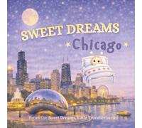 Sweet Dreams, Chicago: A Gentle Goodnight Journey Around Chicago