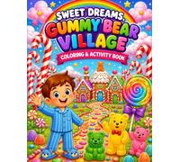 Sweet Dreams Gummy Bear Village Coloring & Activity Book: A Fun Coloring & Activity Book