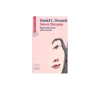 Sweet Dreams. Illusioni filosofiche sulla coscienza [Paperback] [Jun 08, 2006] D