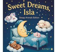 Sweet Dreams Isla: Personalized Children's Bedtime Story book for Babies & Kids | Perfect Birthday Gift Idea for Isla's | Gentle Rhymes, Sleepy ... Isla Drift Into Sweet Dreams Every Night.
