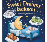 Sweet Dreams Jackson: Personalized Children's Bedtime Story book for Babies & Kids | perfect birthday gift idea for Jackson's | Gentle Rhymes, Sleepy ... Jackson Drift Into Sweet Dreams Every Night.